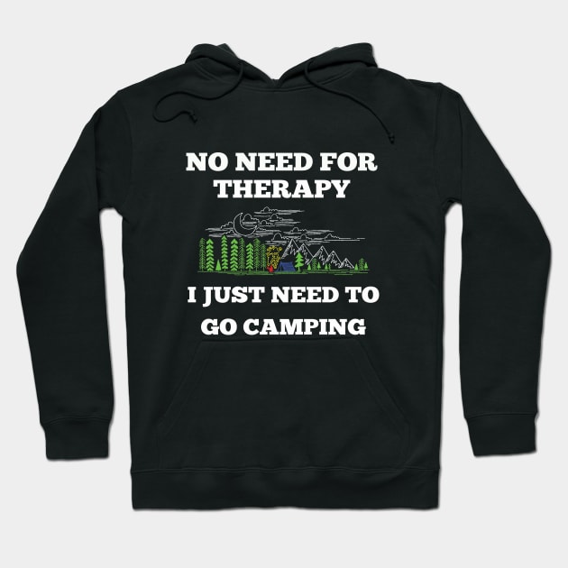 Camper - No Need For Therapy I Just Need To Go Camping Hoodie by Kudostees